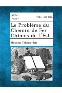 Le Probleme Du Chemin de Fer Chinois de L'Est