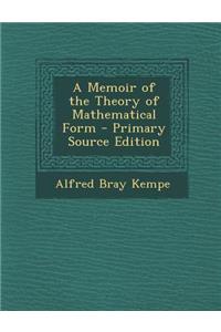 A Memoir of the Theory of Mathematical Form