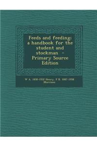 Feeds and Feeding; A Handbook for the Student and Stockman