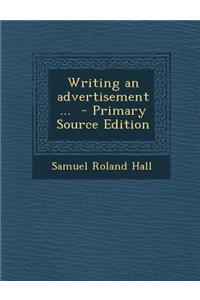 Writing an Advertisement ... - Primary Source Edition