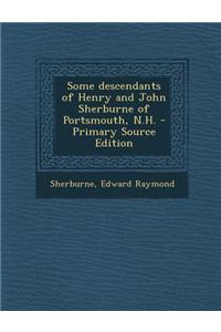 Some Descendants of Henry and John Sherburne of Portsmouth, N.H.