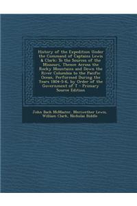 History of the Expedition Under the Command of Captains Lewis & Clark