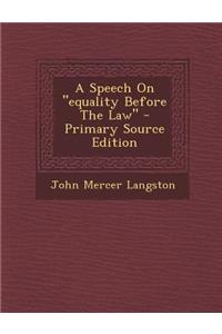 A Speech on Equality Before the Law