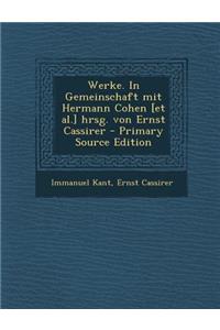 Werke. in Gemeinschaft Mit Hermann Cohen [Et Al.] Hrsg. Von Ernst Cassirer - Primary Source Edition