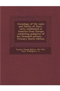 Genealogy of the Name and Family of Hunt