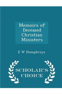 Memoirs of Deceased Christian Ministers - Scholar's Choice Edition