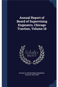 Annual Report of Board of Supervising Engineers, Chicago Traction, Volume 18