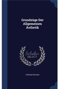 Grundzüge Der Allgemeinen Ästhetik