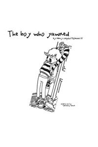 The Boy Who Yawned