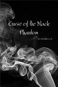 Curse of the Black Phantom