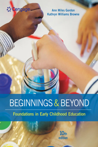 Mindtap Education, 1 Term (6 Months) Printed Access Card for Gordon/Browne's Beginnings & Beyond: Foundations in Early Childhood Education, 10th