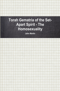 Torah Gematria of the Set-Apart Spirit - the Homosexuality
