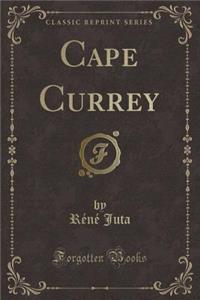 Cape Currey (Classic Reprint)