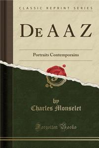 de A A Z: Portraits Contemporains (Classic Reprint)