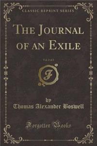 The Journal of an Exile, Vol. 2 of 2 (Classic Reprint)