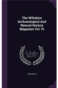 The Wiltshire Archoeological and Natural History Magazine Vol. VI