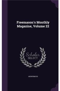 Freemason's Monthly Magazine, Volume 22