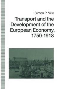 Transport and the Development of the European Economy, 1750-1918