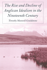 Rise and Decline of Anglican Idealism in the Nineteenth Century