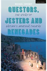Questors, Jesters and Renegades