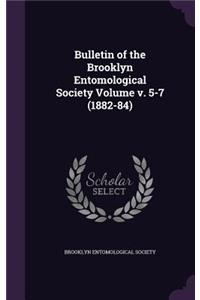 Bulletin of the Brooklyn Entomological Society Volume V. 5-7 (1882-84)