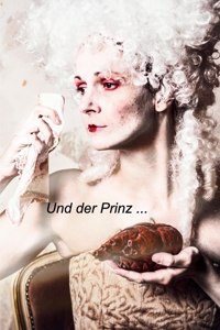 Und der Prinz ...