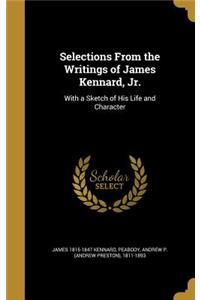 Selections from the Writings of James Kennard, Jr.