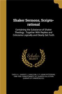 Shaker Sermons, Scripto-rational
