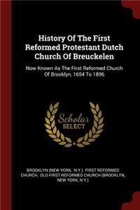 History Of The First Reformed Protestant Dutch Church Of Breuckelen