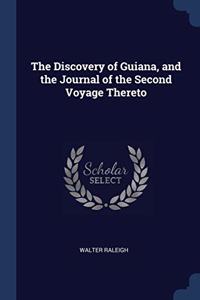 THE DISCOVERY OF GUIANA, AND THE JOURNAL