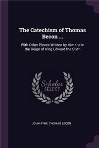 Catechism of Thomas Becon ...