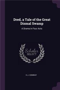 Dred, a Tale of the Great Dismal Swamp