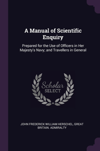 A Manual of Scientific Enquiry