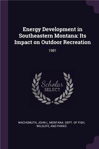 Energy Development in Southeastern Montana