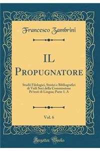 Il Propugnatore, Vol. 6