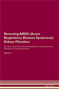 Reversing ARDS (Acute Respiratory Distress Syndrome)