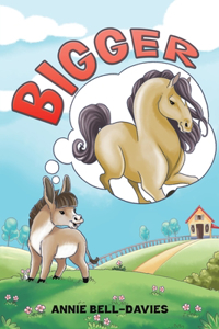 Bigger