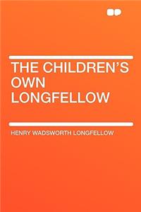 The Children's Own Longfellow