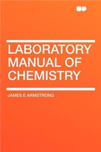 Laboratory Manual of Chemistry