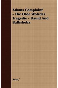 Adams Complaint - The Olde Wolrdes Tragedie - Dauid and Bathsheba