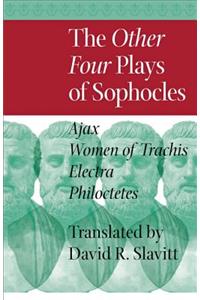 The Other Four Plays of Sophocles