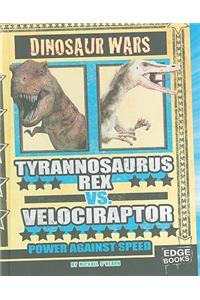 Tyrannosaurus Rex vs. Velociraptor