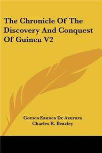 The Chronicle Of The Discovery And Conquest Of Guinea V2