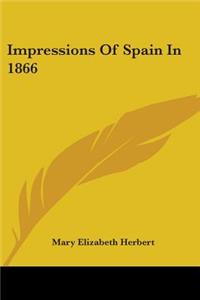 Impressions Of Spain In 1866