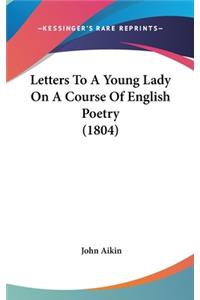 Letters To A Young Lady On A Course Of English Poetry (1804)