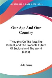 Our Age And Our Country
