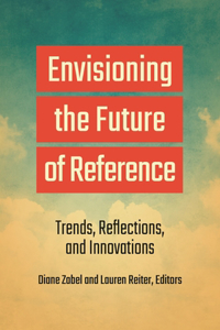 Envisioning the Future of Reference