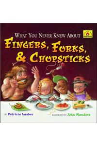 What You Never Knew about Fingers, Forks, & Chopsticks
