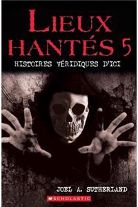 Lieux Hantés 5