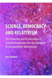 Science, Democracy and Relativism